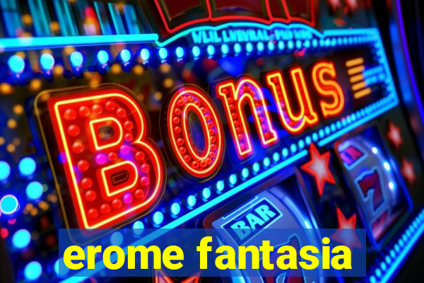 erome fantasia